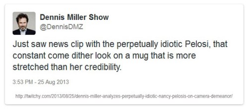 2013_08 25 Dennis Miller makes Pelosi joke