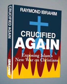 Crucified Again by Raymond Ibrahim