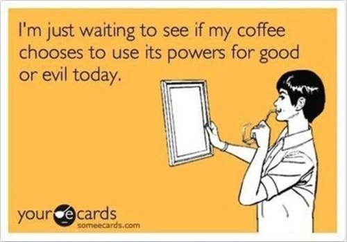 COFFEE good or evil