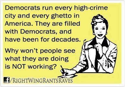Democrats run every high crime and ghetto