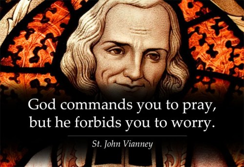 St John Vianney - pray don't worry