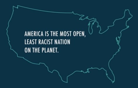AMERICA is the most open, least racist nation