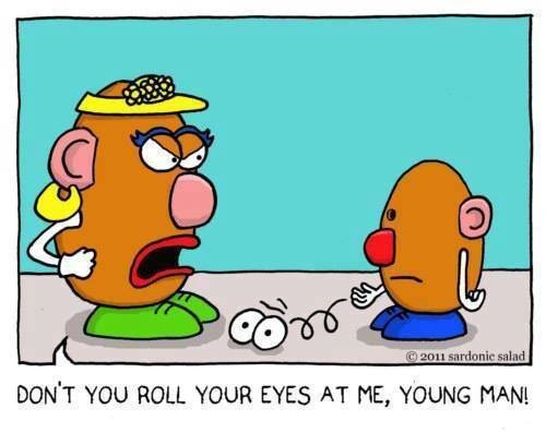 potatohead don't roll your eyes