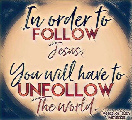 2020_01 11 Follow Jesus Unfollow World